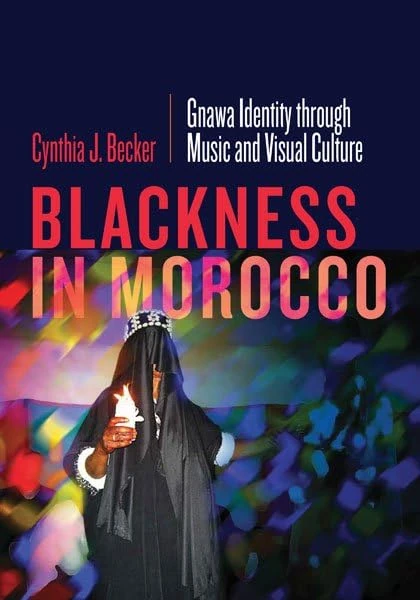 Blackness in Morocco: Gnawa Identity through Music and Visual Culture - Image 1