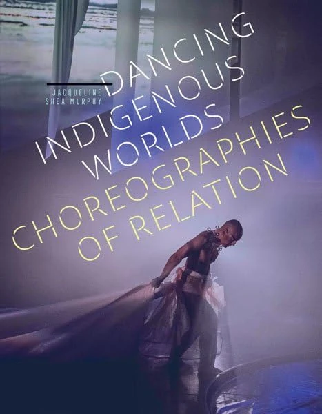 Dancing Indigenous Worlds: Choreographies of Relation - Image 1