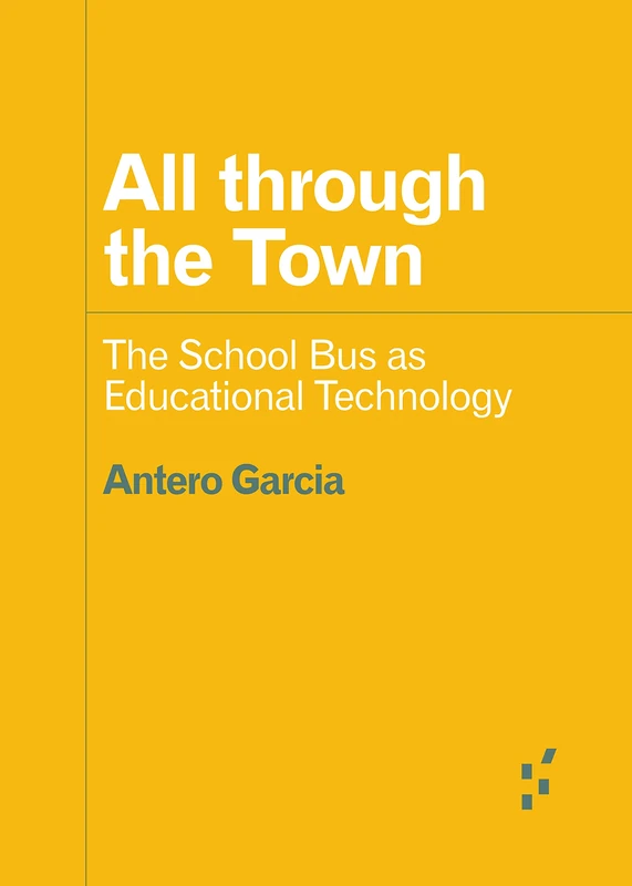 All through the Town: The School Bus as Educational Technology (Forerunners: Ideas First) - Image 1