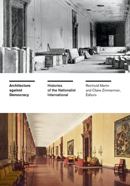 Architecture against Democracy: Histories of the Nationalist International