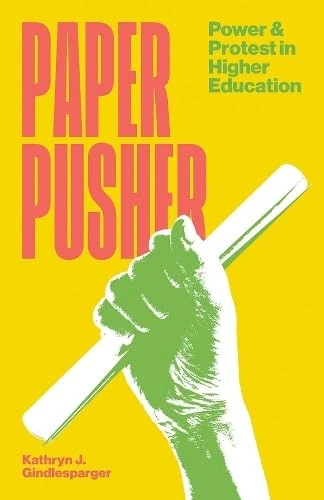 Paper Pusher: Power and Protest in Higher Education