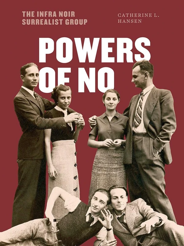 Powers of No: The Infra Noir Surrealist Group (Surrealisms: the International Society for the Study of Surrealism Book Series) - Image 1