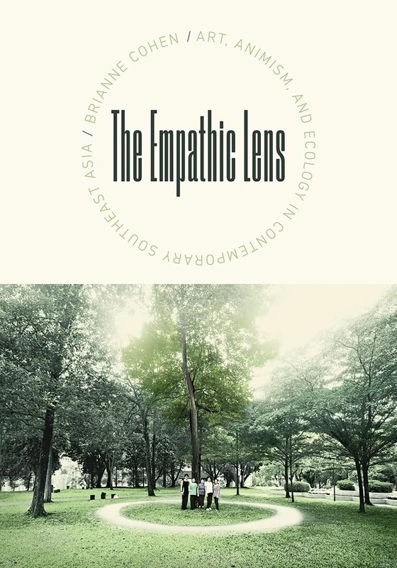The Empathic Lens: Art, Animism, and Ecology in Contemporary Southeast Asia