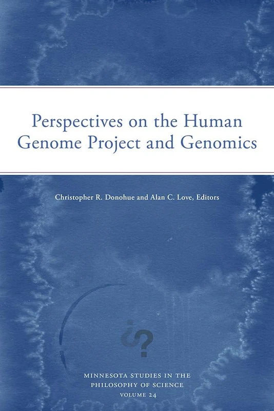 Perspectives on the Human Genome Project and Genomics Volume 24 (Minnesota Studies in the Philosophy of Science)