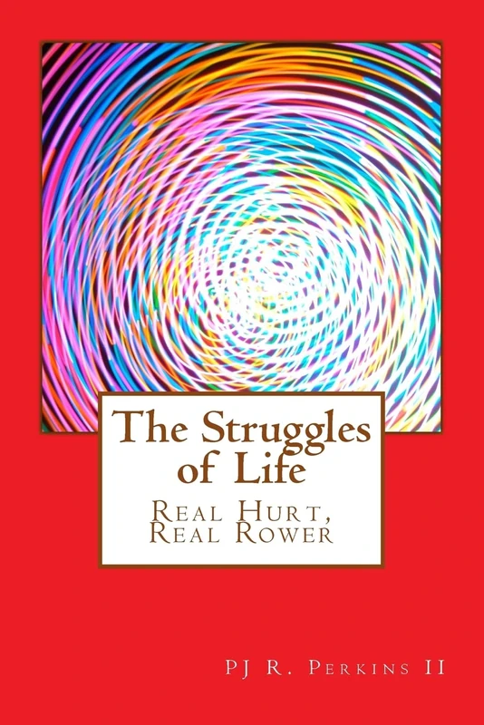 The Struggles of Life: Real Hurt, Real Rower: Volume 1 (CI&E)