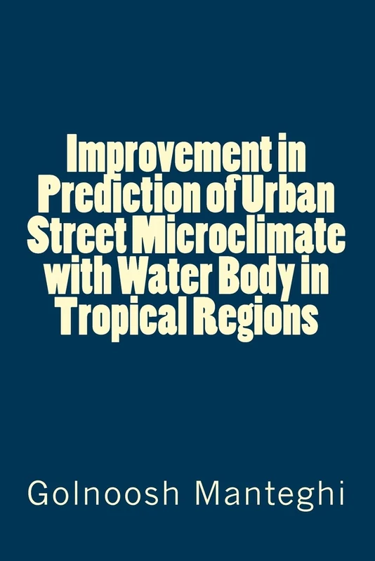 Improvement in Prediction of Urban Street Microclimate with Water Body in Tropical Regions - Image 1