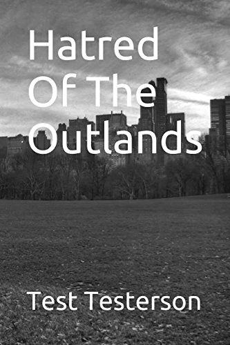 Hatred Of The Outlands