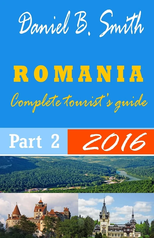 Romania: Complete tourist's guide: Part 2: Volume 2