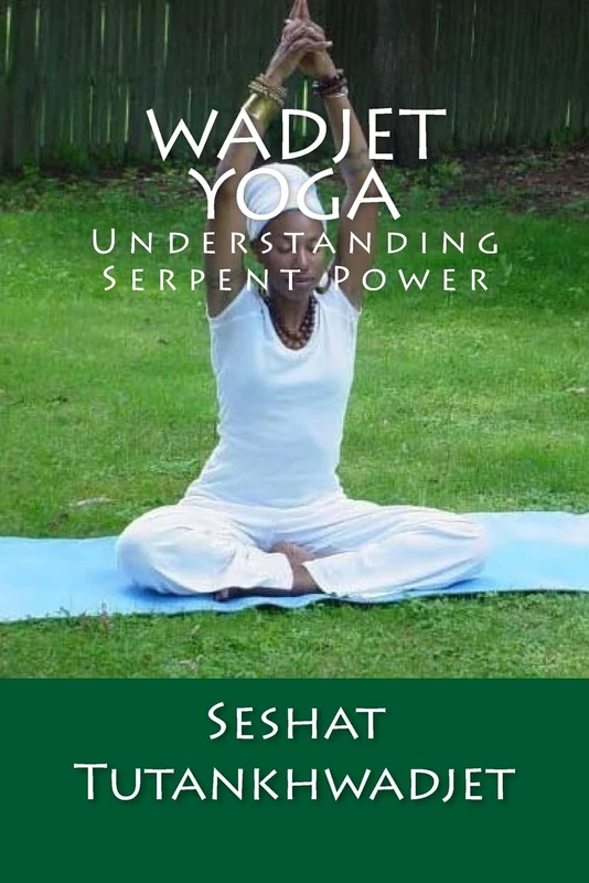 Wadjet Yoga: Volume One: Understanding Serpent Power - Image 1