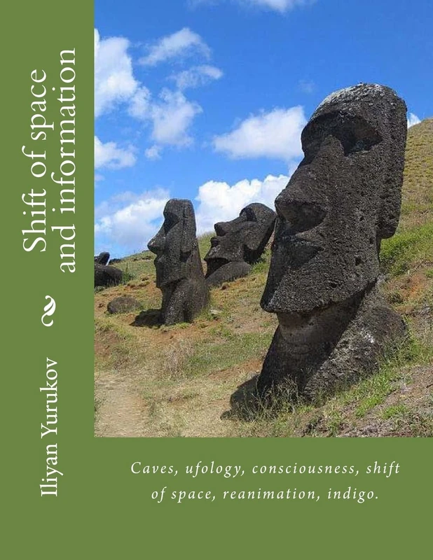 Shift of space and information: Caves, ufology, consciousness, shift of space, reanimation, indigo.: Volume 80 (41)