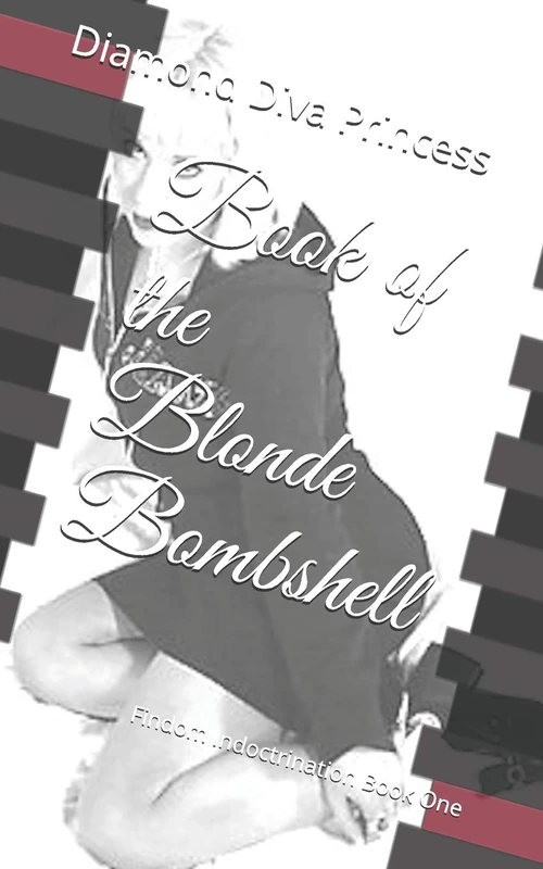 Book of the Blonde Bombshell: Findom Indoctrination Book One: 1