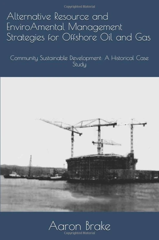 Alternative Resource and Enviromental Management Strategies for Offshore Oil and Gas: Community Sustainable Development