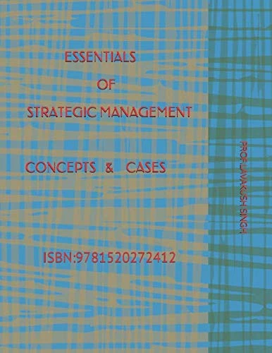 Essentials of Strategic Management: Concepts & Cases