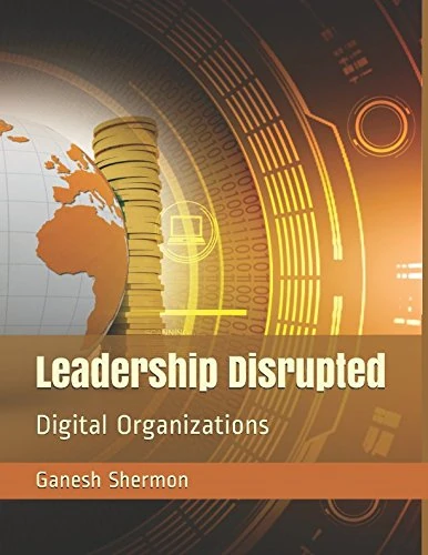 Leadership Disrupted: Digital Organizations