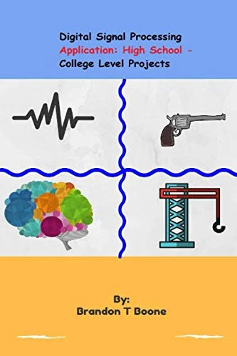 Digital signal processing Application: high school - college level projects: BY: Brandon T Boone - Image 1