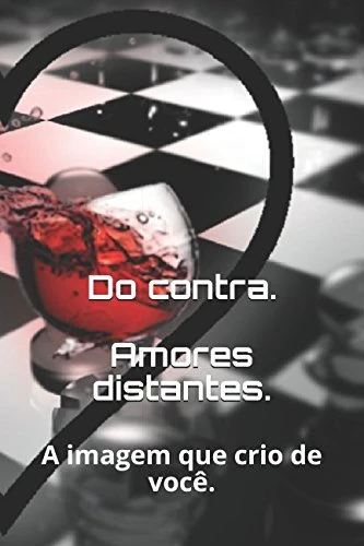Do contra: Amores distantes