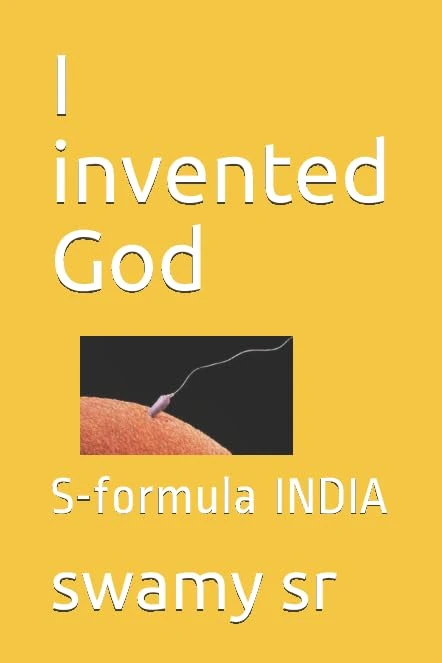 I invented God: S-formula INDIA