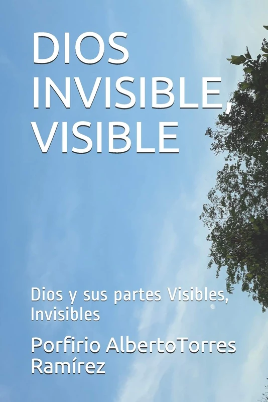 DIOS INVISIBLE, VISIBLE: Dios y sus partes Visibles, Invisibles - Image 1
