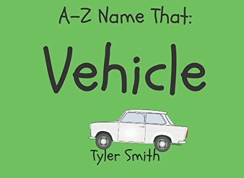 A-Z Name That: Vehicle