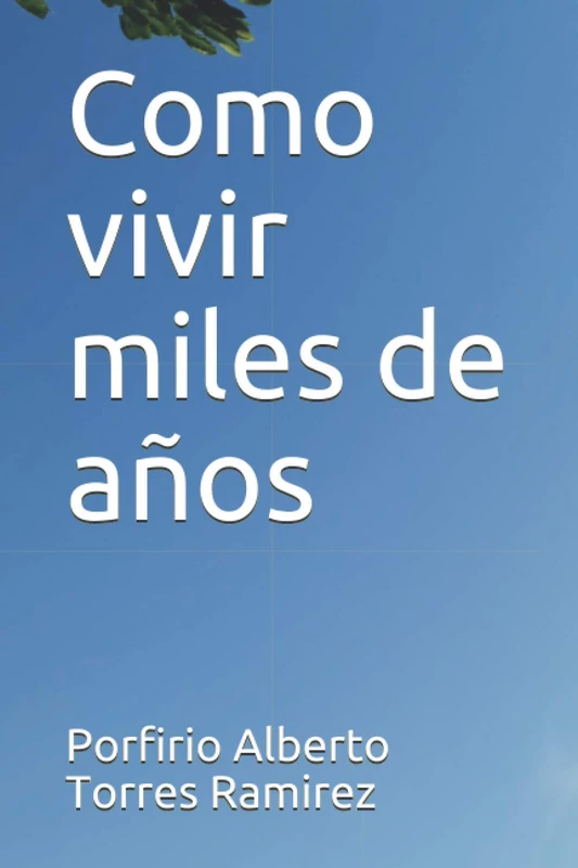 Como vivir miles de años