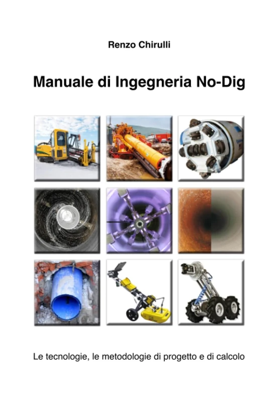 Manuale di Ingegneria No-Dig: Le tecnologie, le metodologie di progetto e di calcolo.