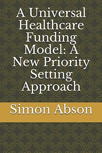 A Universal Healthcare Funding Model: A New Priority Setting Approach