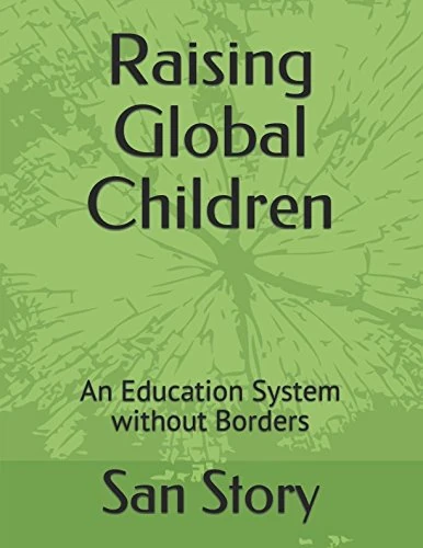 Raising Global Children: An Education System without Borders (Collecting Stories)