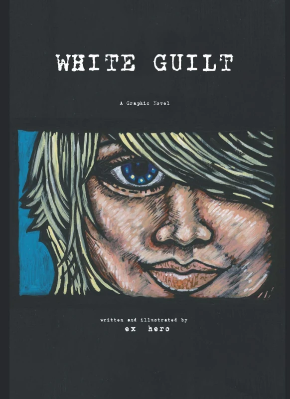 White Guilt: A graphic narrative