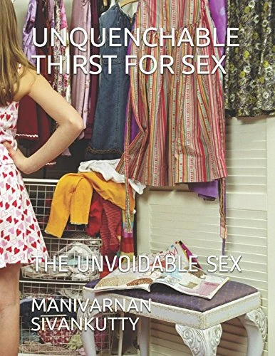 UNQUENCHABLE THIRST FOR SEX: THE UNVOIDABLE SEX (1) - Image 1