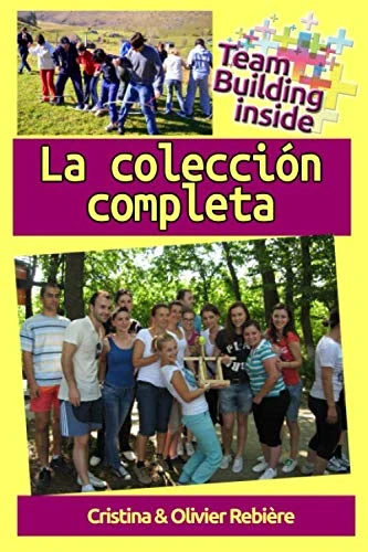 Team Building inside: la colección completa: ¡Crea y vive el espíritu del equipo!