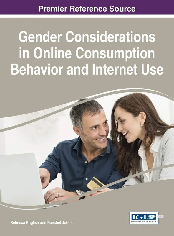 Gender Considerations in Online Consumption Behavior and Internet Use (Advances in Human and Social Aspects of Technology)
