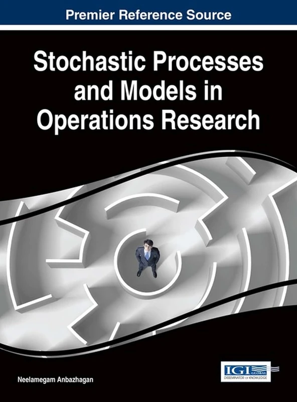 Stochastic Processes and Models in Operations Research (Advances in Logistics, Operations, and Management Science)