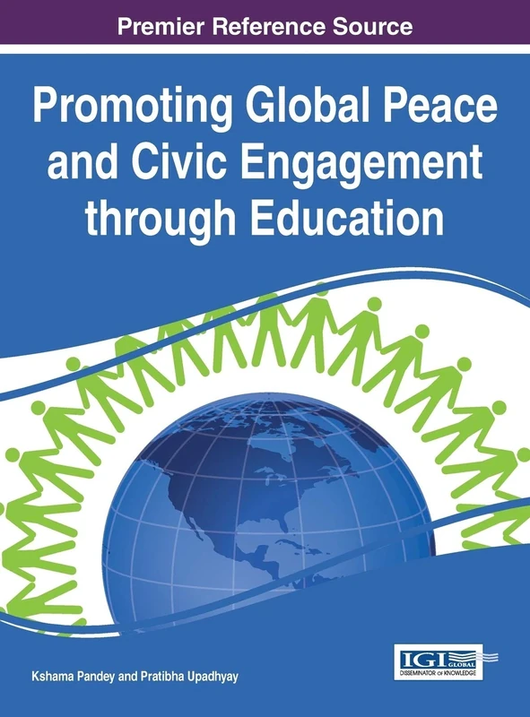 Promoting Global Peace and Civic Engagement through Education (Advances in Educational Marketing, Administration, and Leadership)