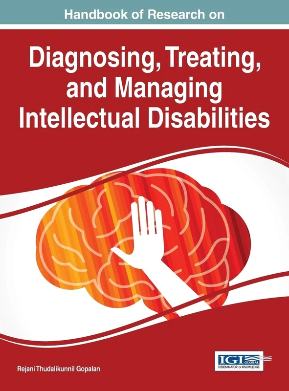 Handbook of Research on Diagnosing, Treating, and Managing Intellectual Disabilities (Advances in Psychology, Mental Health, and Behavioral Studies)