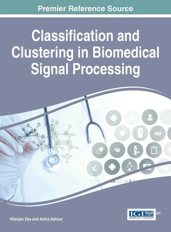 Classification and Clustering in Biomedical Signal Processing (Advances in Medical Technologies and Clinical Practice)