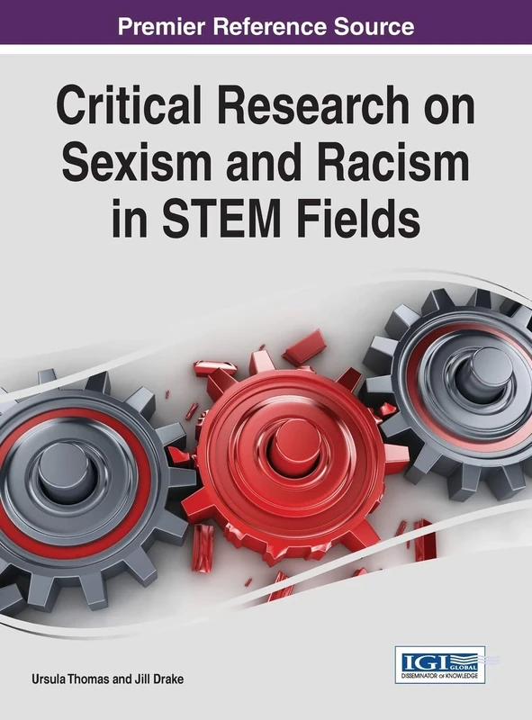 Critical Research on Sexism and Racism in STEM Fields (Advances in Religious and Cultural Studies)