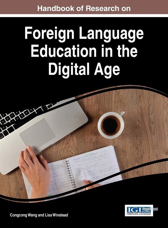 Handbook of Research on Foreign Language Education in the Digital Age (Advances in Educational Technologies and Instructional Design)