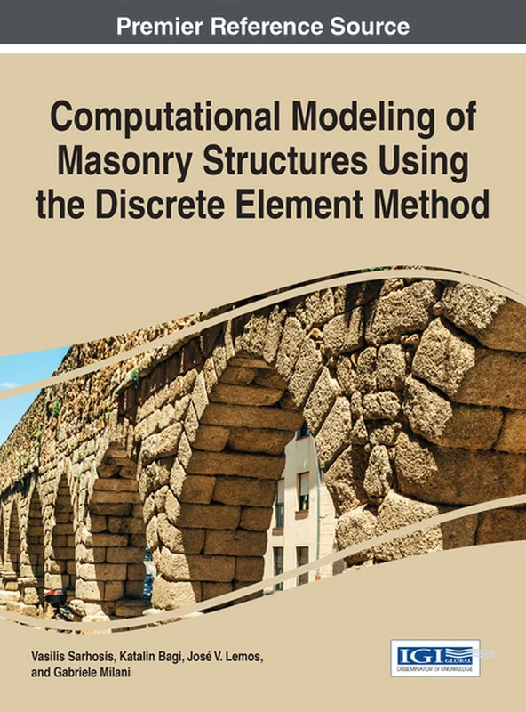 Computational Modeling of Masonry Structures Using the Discrete Element Method (Advances in Civil and Industrial Engineering)