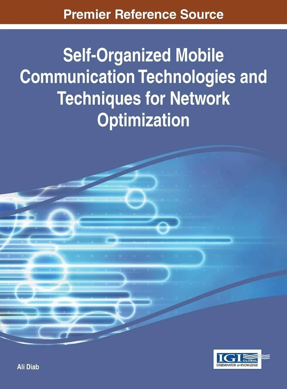 Self-Organized Mobile Communication Technologies (Advances in Wireless Technologies and Telecommunication)