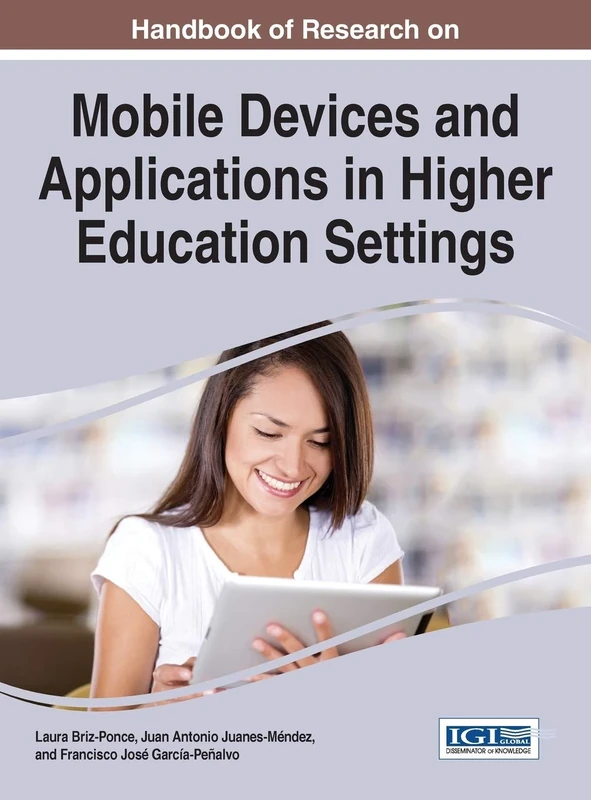 Handbook of Research on Mobile Devices and Applications in Higher Education Settings (Advances in Mobile and Distance Learning)