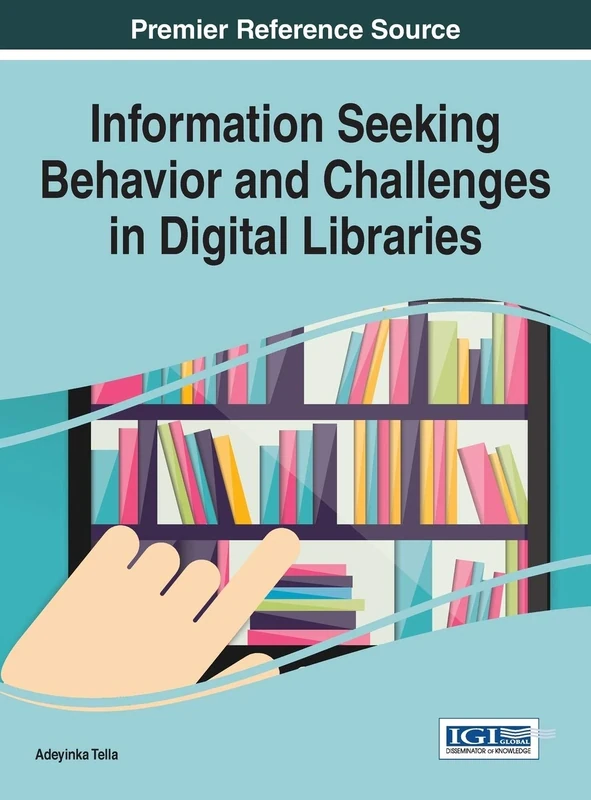 Information Seeking Behavior and Challenges in Digital Libraries (Advances in Library and Information Science)