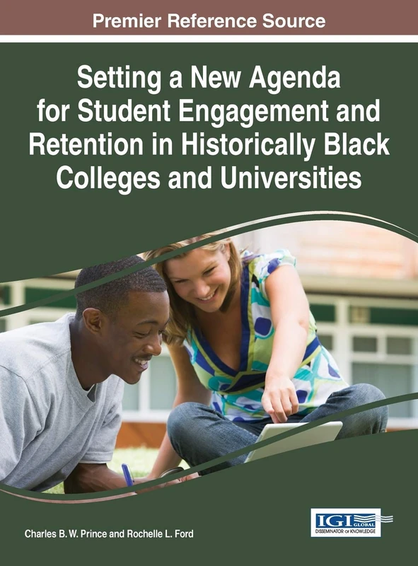 Setting a New Agenda for Student Engagement and Retention in Historically Black Colleges and Universities (Advances in Higher Education and Professional Development)
