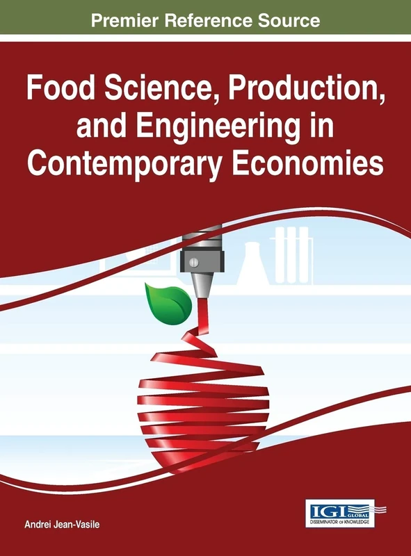 Food Science, Production, and Engineering in Contemporary Economies (Advances in Environmental Engineering and Green Technologies)