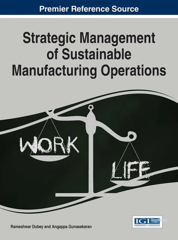 Strategic Management of Sustainable Manufacturing Operations (Advances in Logistics, Operations, and Management Science)
