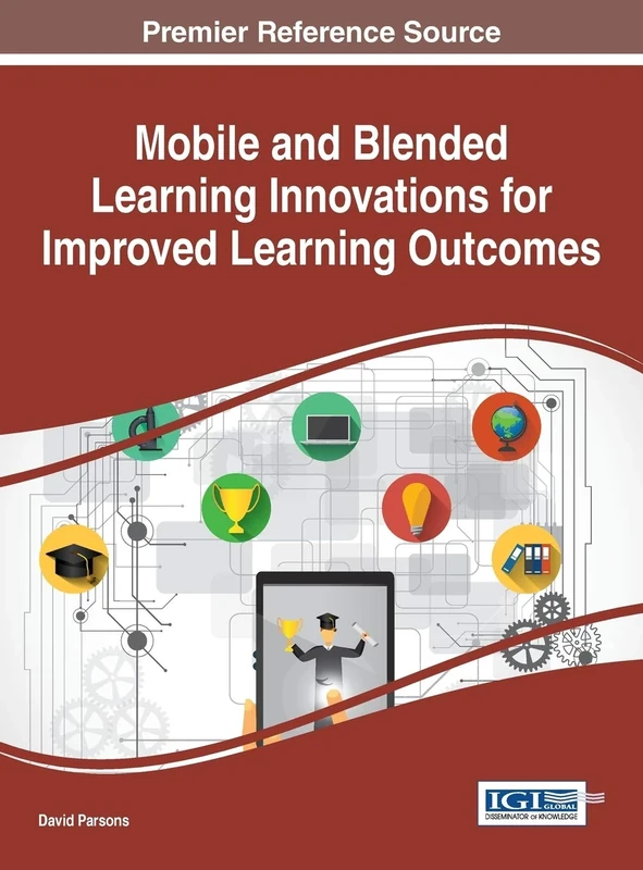 Mobile and Blended Learning Innovations for Improved Learning Outcomes (Advances in Mobile and Distance Learning)