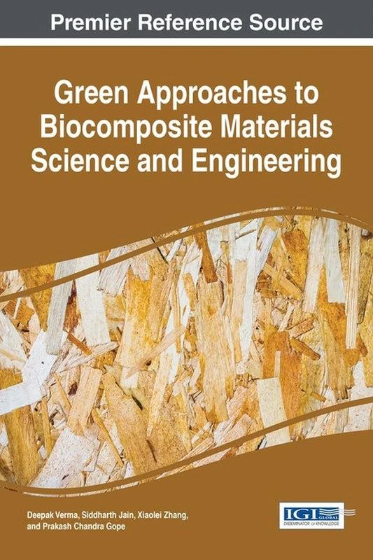 Green Approaches to Biocomposite Materials Science and Engineering (Advances in Chemical and Materials Engineering)
