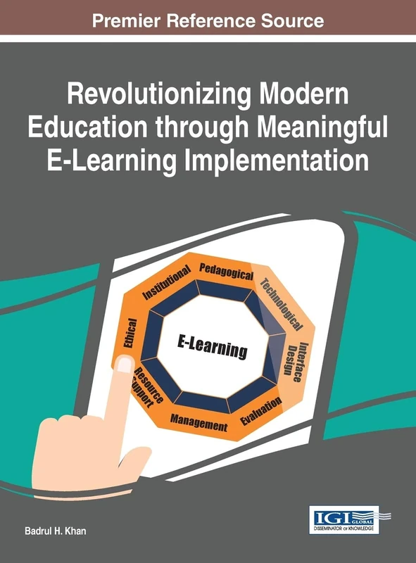 Revolutionizing Modern Education through Meaningful E-Learning Implementation (Advances in Educational Technologies and Instructional Design)