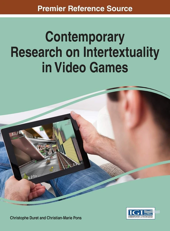 Contemporary Research on Intertextuality in Video Games (Advances in Multimedia and Interactive Technologies)
