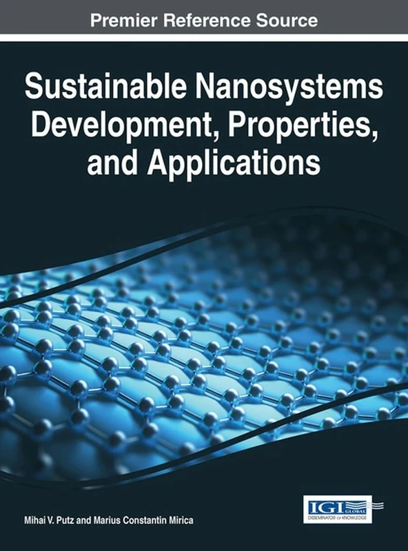 Sustainable Nanosystems Development, Properties, and Applications (Advances in Chemical and Materials Engineering)