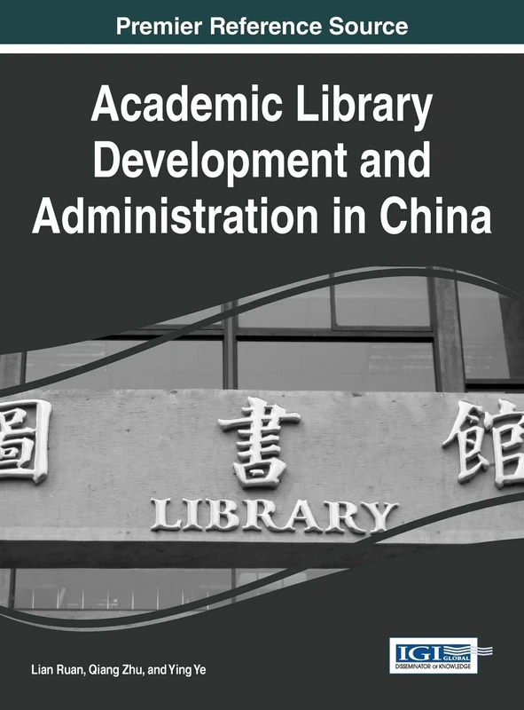 Academic Library Development and Administration in China (Advances in Library and Information Science)
